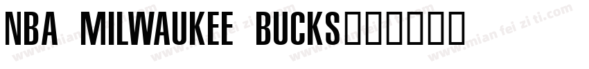 NBA Milwaukee Bucks字体转换